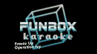Operation Ivy - Freeze Up (Funbox Karaoke, 1989)
