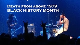 Death From Above 1979 | BLACK HISTORY MONTH | LIVE