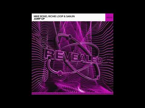 Mike Bond, Richie Loop & Sanjin - Jump Up (Extended Mix)