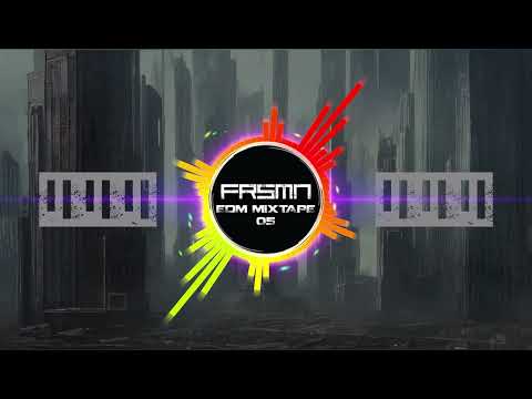 FRSMN - EDM Mixtape 05