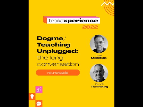 Troika Experience. 2022. Scott Thornbury in Conversation with Luke Meddings. 