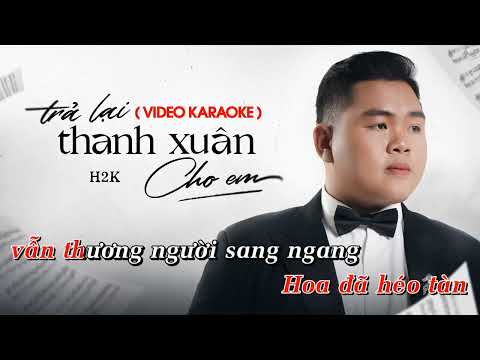 KARAOKE TRẢ LẠI THANH XUÂN CHO EM BALLAD TONE NỮ