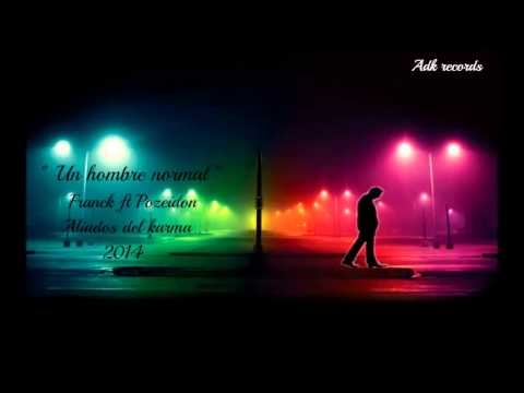 Un hombre normal - Franck ft Pozeidon ( adk ) ( sample Espinoza paz )