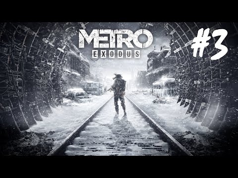 Metro Exodus - Part 3