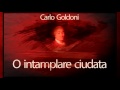 Carlo Goldoni O Intamplare Ciudata 1954 Teatruradiofonic Teatruaudio Teatruonline Teatru
