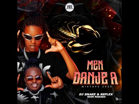 MIXTAPE MEN DANJE  ( DJ SNAKE AND REFLEX MADADA )