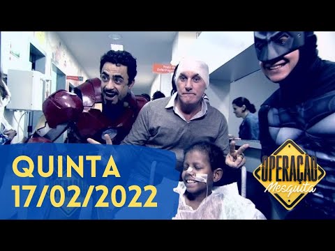 Operação Mesquita 17/02/2022 - Hospital Super Heróis