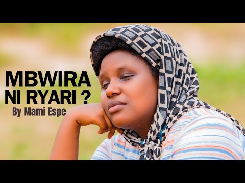 MBWIRA NI RYARI? By Mami Espe ||(Official 4KVideo 2023)