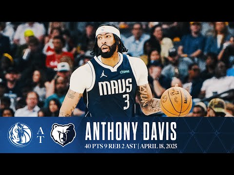 Anthony Davis (40 Points 9 Rebounds) Highlights vs. Memphis Grizzlies | April 18, 2025