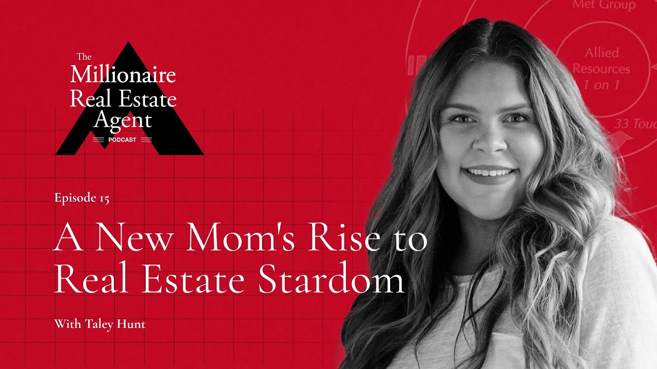A New Mom's Rise to Real Estate Stardom with Taley Hunt | The MREA Podcast (EP.15)