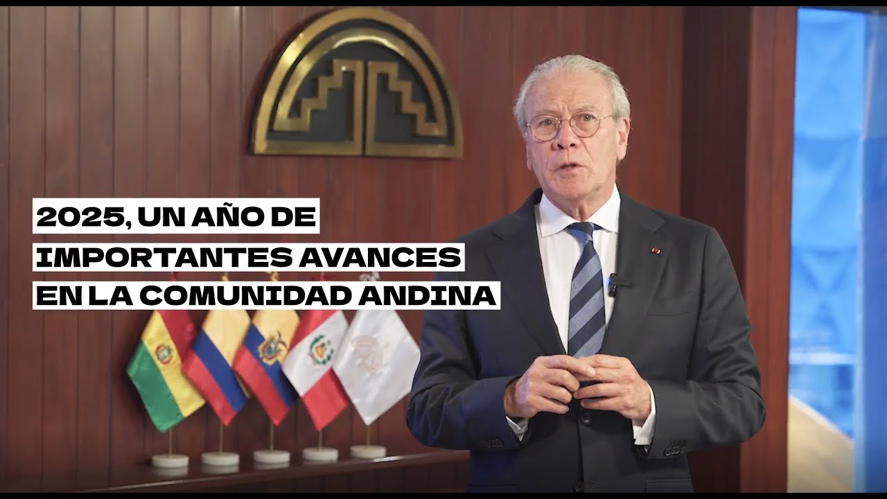 2025, un año de importantes avances en la Comunidad Andina