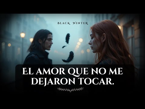 No Me Dejaron Tocarte – El Demonio que Ama en Silencio | Black Winter.