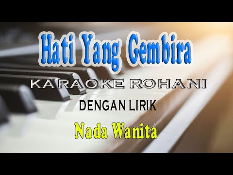 HATI YANG GEMBIRA ADALAH OBAT [KARAOKE ROHANI] NADA WANITA D=DO