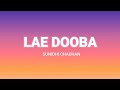 Lae Dooba Lyrics Mainu Ishq Tera Lae Dooba Lae Dooba Song Lae Dooba Lyrics Song