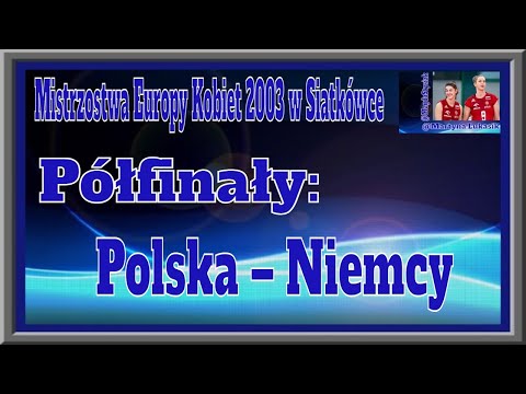 Polska - Niemcy (Mistrzostwa Europy Kobiet 2003 w Siatkówce)
