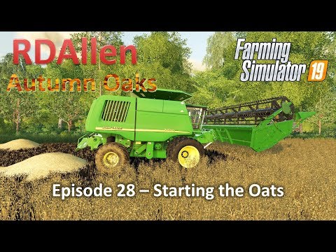 Starting on Oats | E28 Autumn Oaks | Farming Simulator 19