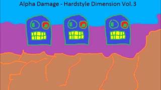 Alpha Damage - Hardstyle Dimension Vol. 3