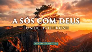 Fundo Musical de INTIMIDADE para Oração, Pregação e Leitura da Palavra | A Sós com Deus