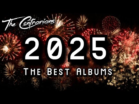 The Contrarians Presents: Top Albums of 2025