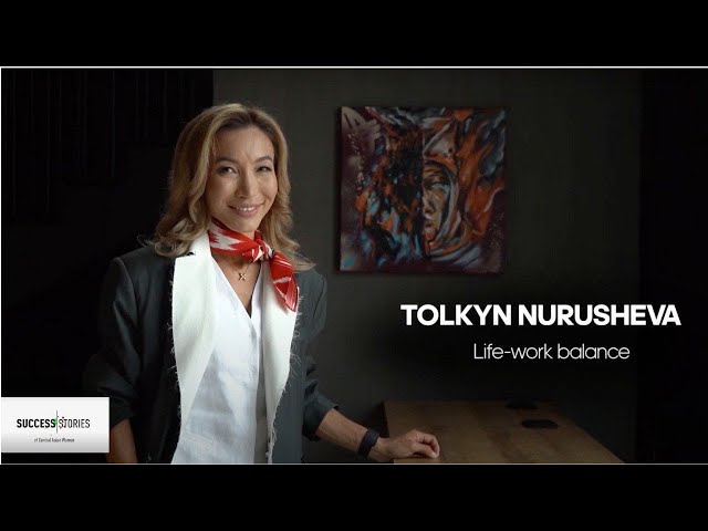 Tolkyn Nurusheva. Life-work balance