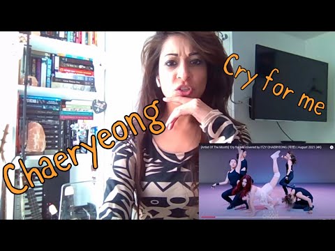 Dancer Reacts to ITZY'S CHAERYEONG - CRY FOR ME (ARTIST OF THE MONTH) First Time Reaction!