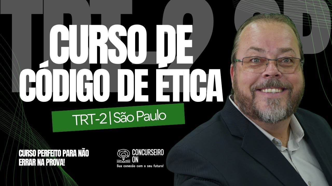 TRT-2 SP Code of Ethics - Content that will be charged in all positions of the TRT Exam - São Paulo!