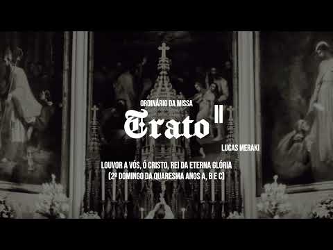 Louvor A Vós, Ó Cristo, Rei Da Eterna Glória - Lucas Meraki