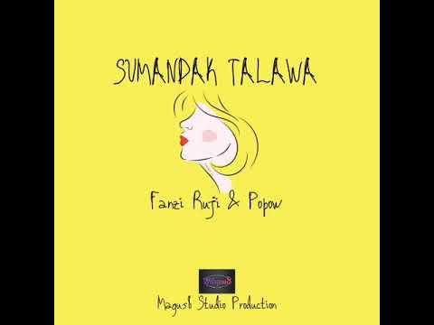 Sumandak Talawa - Fanzi Ruji & Popow