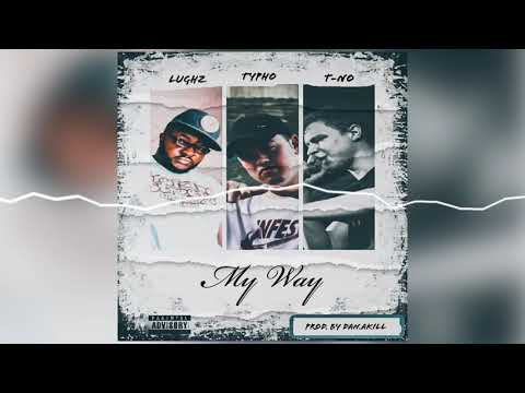 MY WAY LuGhz feat. Typho & T-No (Prod. Dan.Akill)