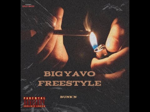 Bunk'n- Big Yavo Freestyle