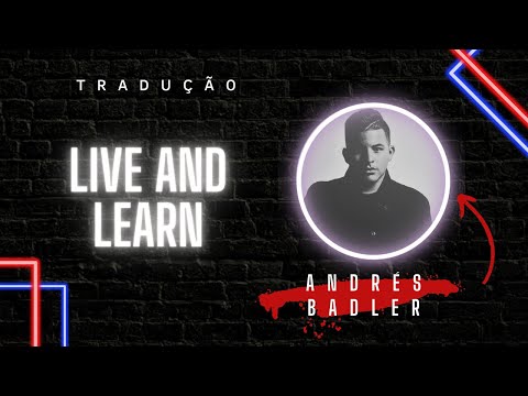 Live and Learn | Andrés Badler ft Steve Bow [LEGENDADO/TRADUÇÃO]
