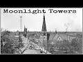 Moonlight Towers of the Past