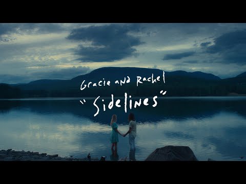 Gracie and Rachel – Sidelines (Official Video)