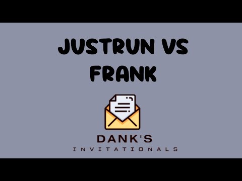 JustRun vs Frank | DanK's Invitationals