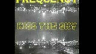 Frequency - Kiss the Sky video