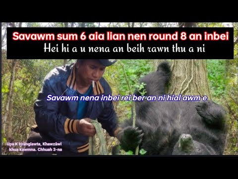 Savawm sum 6 aia lian nen round 8 lai an inbei || Upa K Hrânglawta, Khawzâwl kawmna. Chhuah 3-na
