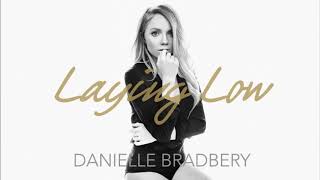 Danielle Bradbery - Laying Low (Audio)