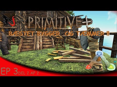 Bæstet bygger og tæmmer - Ep 3 - del 2 af 2 - Primitiv Plus