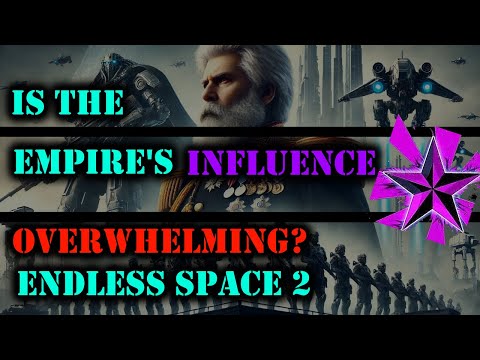 How to play the Empire in Endless Space 2