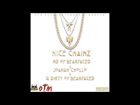 Nice Chainz - HD Of Bearfaced x Joanah Chollo x G Dirty Of Bearfaced