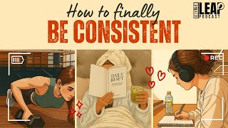 English Podcast For Learning English | Force Yourself To Be Consistent | English Leap Podcast