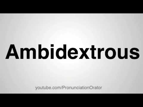 How to Pronounce Ambidextrous