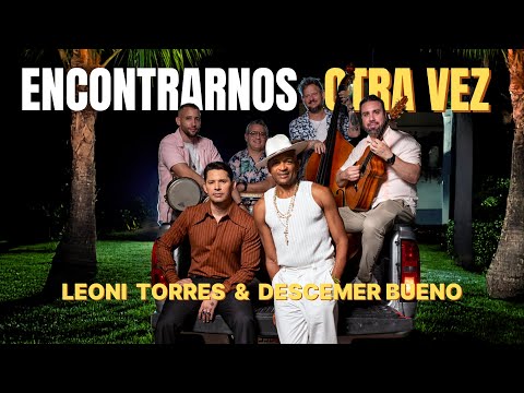 Leoni Torres and Descemer Bueno