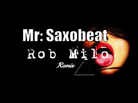 Alexandra Stan - Mr Saxobeat (Rob Milo remix)
