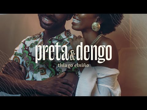 Thiago Elniño - Preta & Dengo (part. Zé Manoel) (Videoclipe Oficial)
