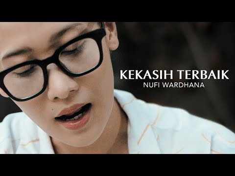 Nufi Wardhana - Kekasih Terbaik  (Official Music Video)