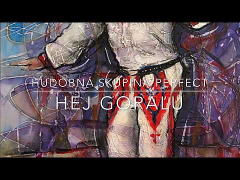 Perfect - Hej goraľu