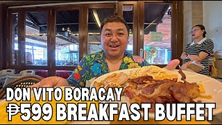 AMAZING ₱599 BREAKFAST BUFFET IN BORACAY! | Don Vito Restaurant Experience