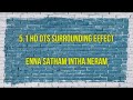 Enna Satham Intha Neram 5 1 HD Dts Effect Ennoda Pattu
