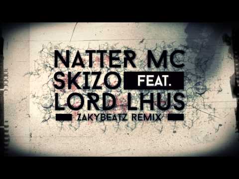 NatteR MC - Skizo feat. Lord Lhus (ZakyBeatZ Remix)